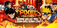 Pixel Đại Chiến game đấu tướng rảnh tay lấy chủ đề đa vũ trụ Anime cập bến Việt Nam