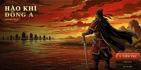 Hào Khí Đông A: Nam Quốc Sơn Hà game chặt chém thuần Việt tái hiện chiến trường thời Trần