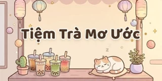 Tiệm Trà Mơ Ước game mô phỏng quản lý tiệm đồ uống do người Việt phát triển