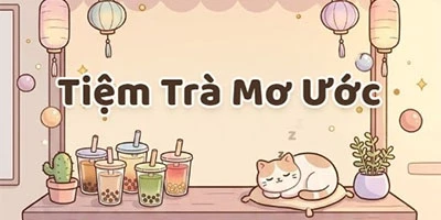 Tiệm Trà Mơ Ước game mô phỏng quản lý tiệm đồ uống do người Việt phát triển