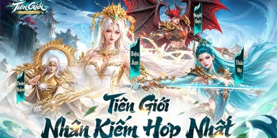 Tiên Giới: Nhân Kiếm Hợp Nhất game nhập vai tiên hiệp cập bến Việt Nam