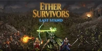 Điều khiển đội anh hùng chiến đấu sinh tồn trong game Ether Survivors: Last Stand