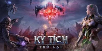 Game MMORPG 3D lấy chủ đề giả tưởng Kỳ Tích Trở Lại cập bến thị trường Việt Nam