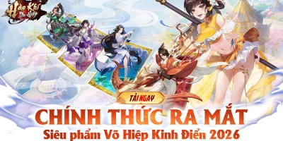 Hào Khí Du Hiệp chính thức ra mắt, chốn Võ Lâm mở cửa chào đón hàng vạn Hiệp Khách