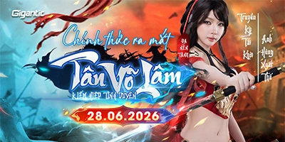 Tân Võ Lâm chính thức ra mắt, mở ra chương mới cho dòng game kiếm hiệp nhập vai tại Việt Nam