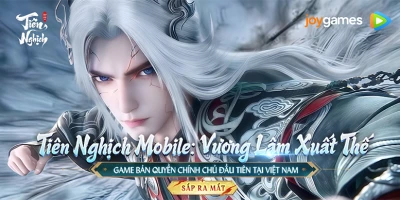 Tiên Nghịch Mobile game đấu tướng chiến thuật lấy chủ đề từ bộ Tiên Nghịch cập bến Việt Nam