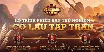 Vạn Thắng Nam Đế chính thức mở cửa phiên bản thử nghiệm “Cờ Lau Tập Trận” vào ngày 28/05