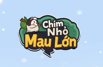 Chim Nhỏ Mau Lớn H5