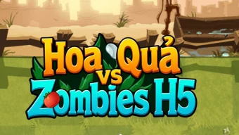 Hoa Quả vs Zombies H5