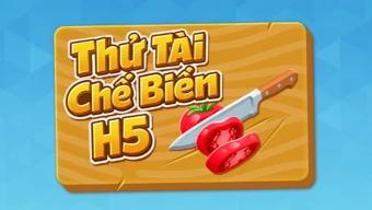 Thử Tài Chế Biến H5
